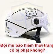 Luật Đội Mũ Bảo Hiểm Có Từ Khi Nào