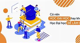 Lý Do Nên Đi Học Đại Học